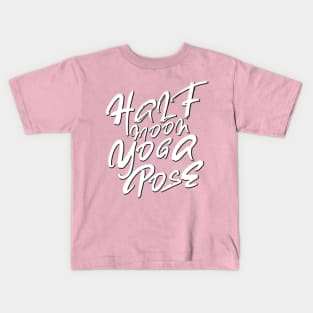 Half moon yoga pose Kids T-Shirt